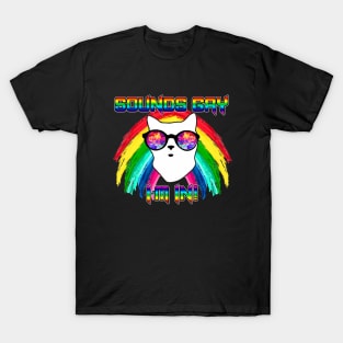 Sounds Gay, I'm In T-Shirt